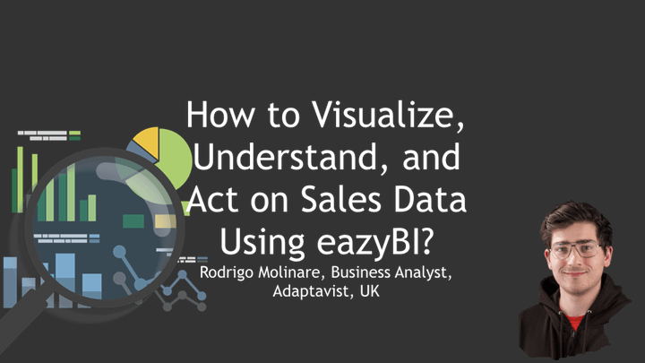 11-How-to-Visualise-Understand-and-Act-on-Salesforce-Sales-Data-Using-eazyBI-by-Rodrigo-Molinare-Adaptavist